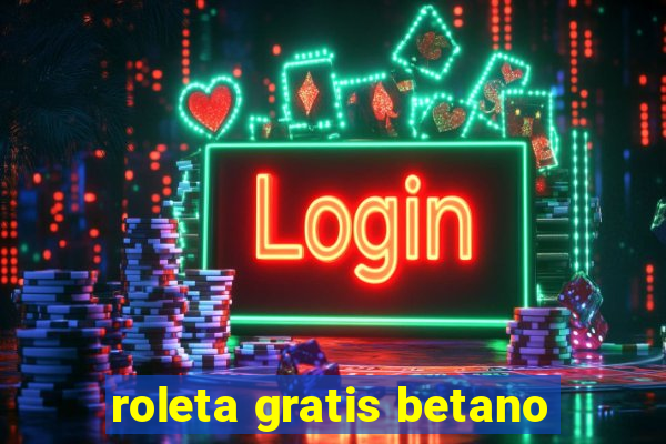 roleta gratis betano